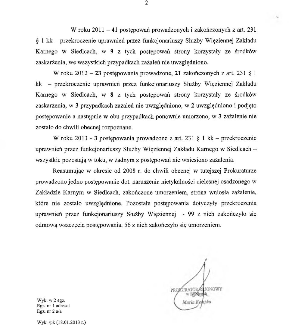 zażaleń nie uwzględniono. W roku 2012-23 postępowania prowadzone, 21 zakończonych z art.