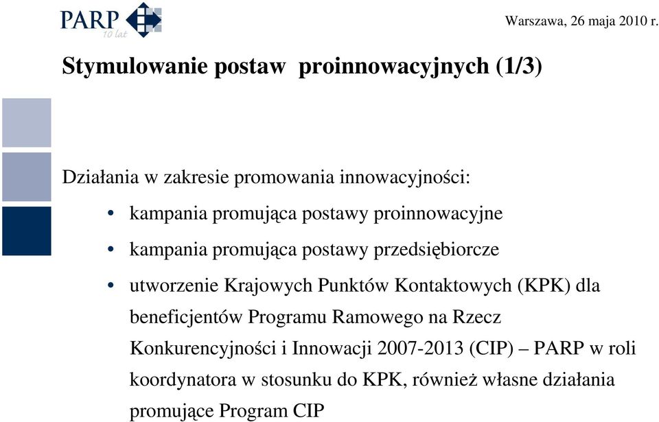 promująca postawy przedsiębiorcze utworzenie Krajowych Punktów Kontaktowych (KPK) dla beneficjentów