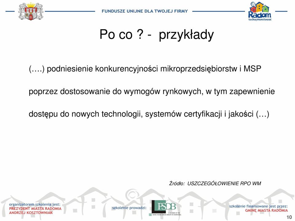 poprzez dostosowanie do wymogów rynkowych, w tym zapewnienie