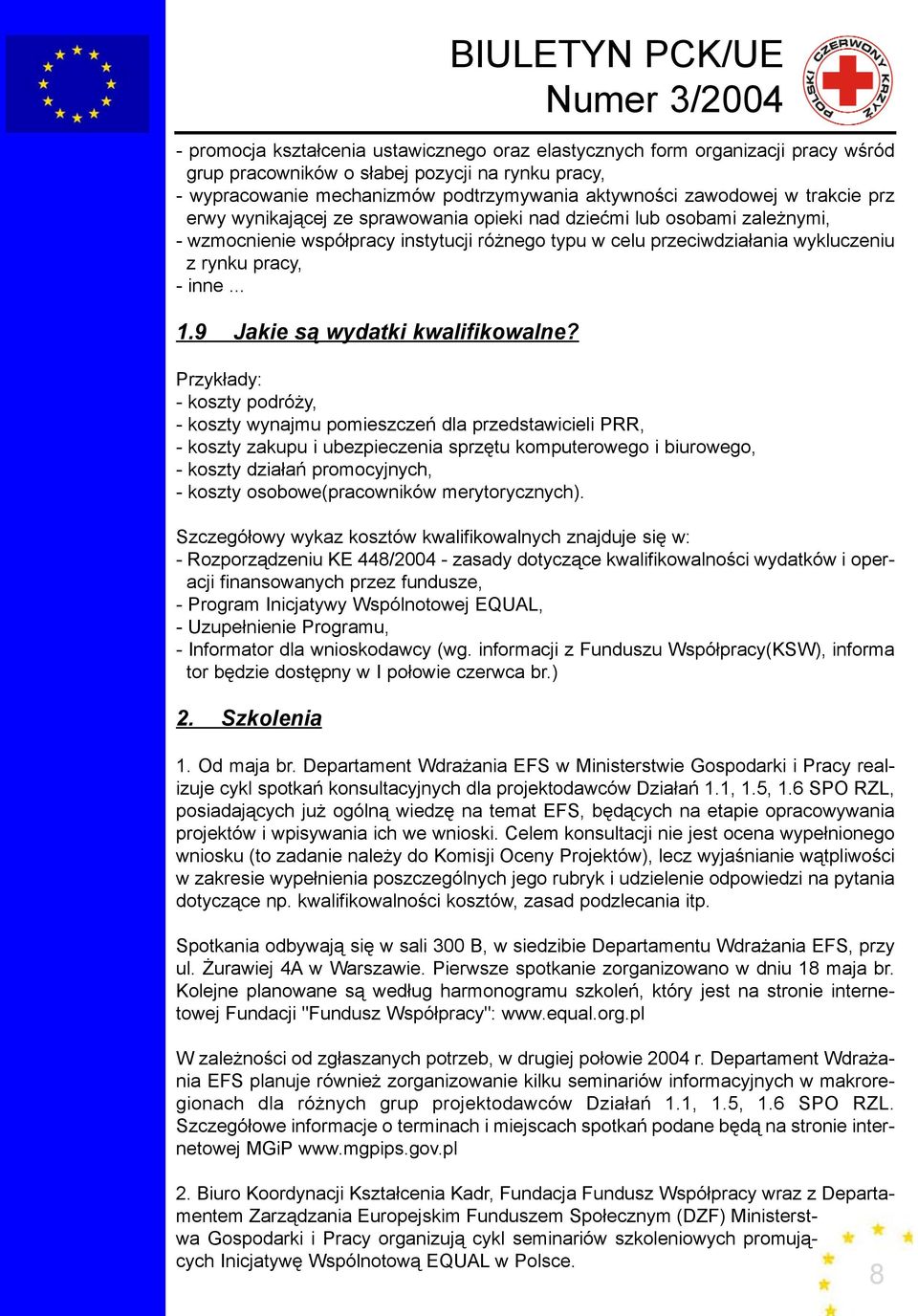 .erwy wynikaj¹cej ze sprawowania opieki nad dzieæmi lub osobami zale nymi, - wzmocnienie wspó³pracy instytucji ró nego typu w celu przeciwdzia³ania wykluczeniu..z rynku pracy, - inne... 1.