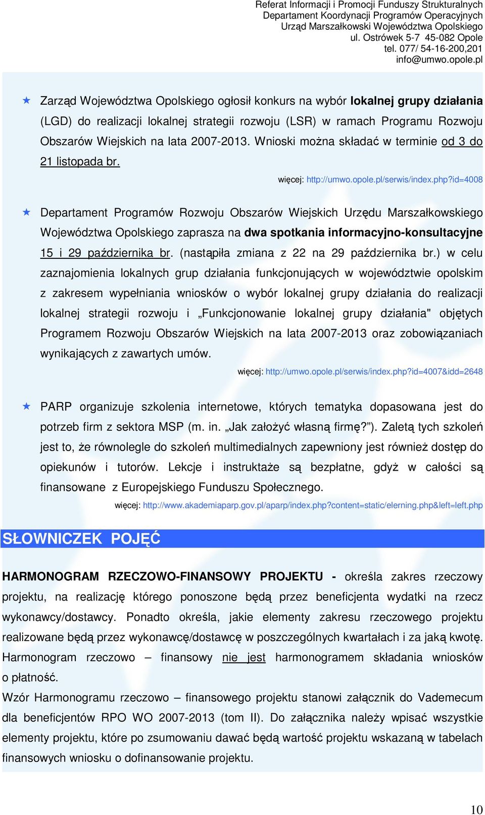 id=4008 Departament Programów Rozwoju Obszarów Wiejskich Urzędu Marszałkowskiego Województwa Opolskiego zaprasza na dwa spotkania informacyjno-konsultacyjne 15 i 29 października br.