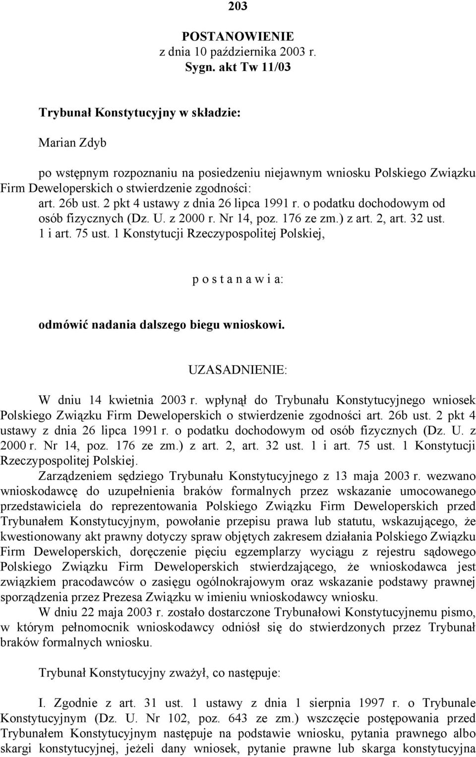 2 pkt 4 ustawy z dnia 26 lipca 1991 r. o podatku dochodowym od osób fizycznych (Dz. U. z 2000 r. Nr 14, poz. 176 ze zm.) z art. 2, art. 32 ust. 1 i art. 75 ust.