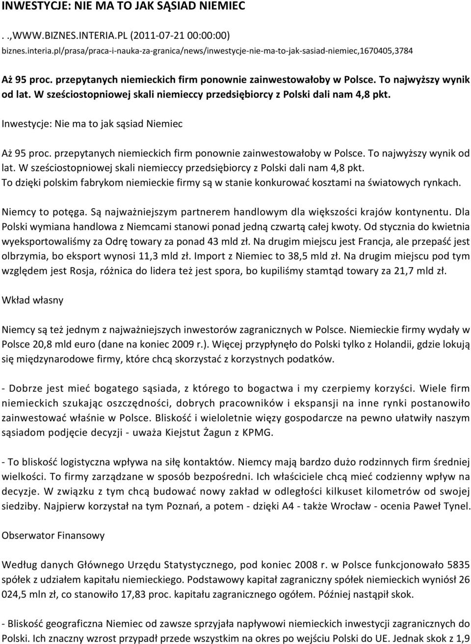W sześciostopniowej skali niemieccy przedsiębiorcy z Polski dali nam 4,8 pkt. Inwestycje: Nie ma to jak sąsiad Niemiec Aż 95 proc. przepytanych niemieckich firm ponownie zainwestowałoby w Polsce.