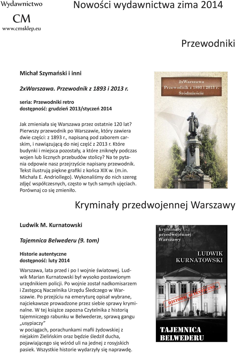 , napisaną pod zaborem carskim, i nawiązującą do niej część z 2013 r. Które budynki i miejsca pozostały, a które zniknęły podczas wojen lub licznych przebudów stolicy?