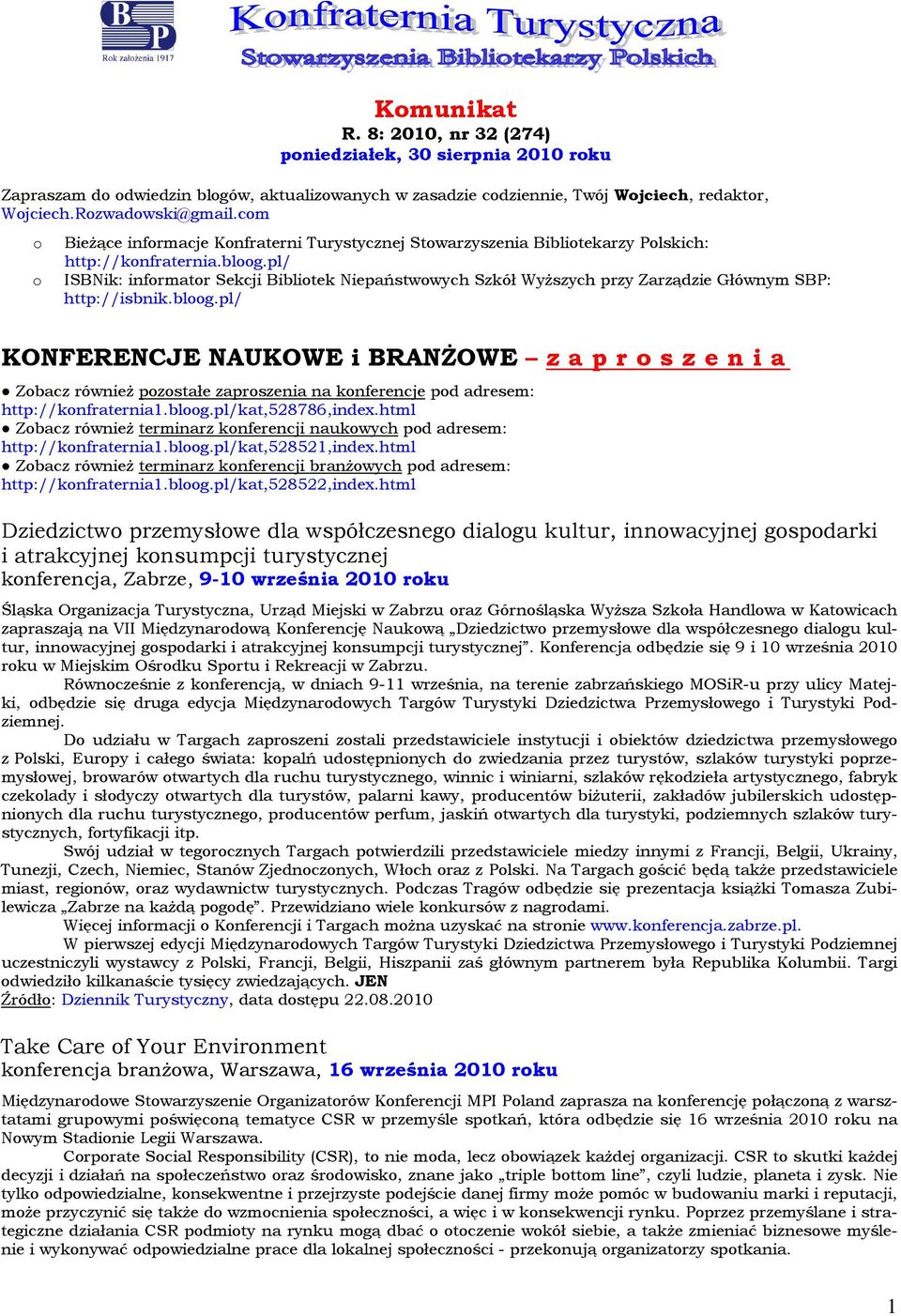pl/ ISBNik: infrmatr Sekcji Biblitek Niepaństwwych Szkół Wyższych przy Zarządzie Głównym SBP: http://isbnik.blg.