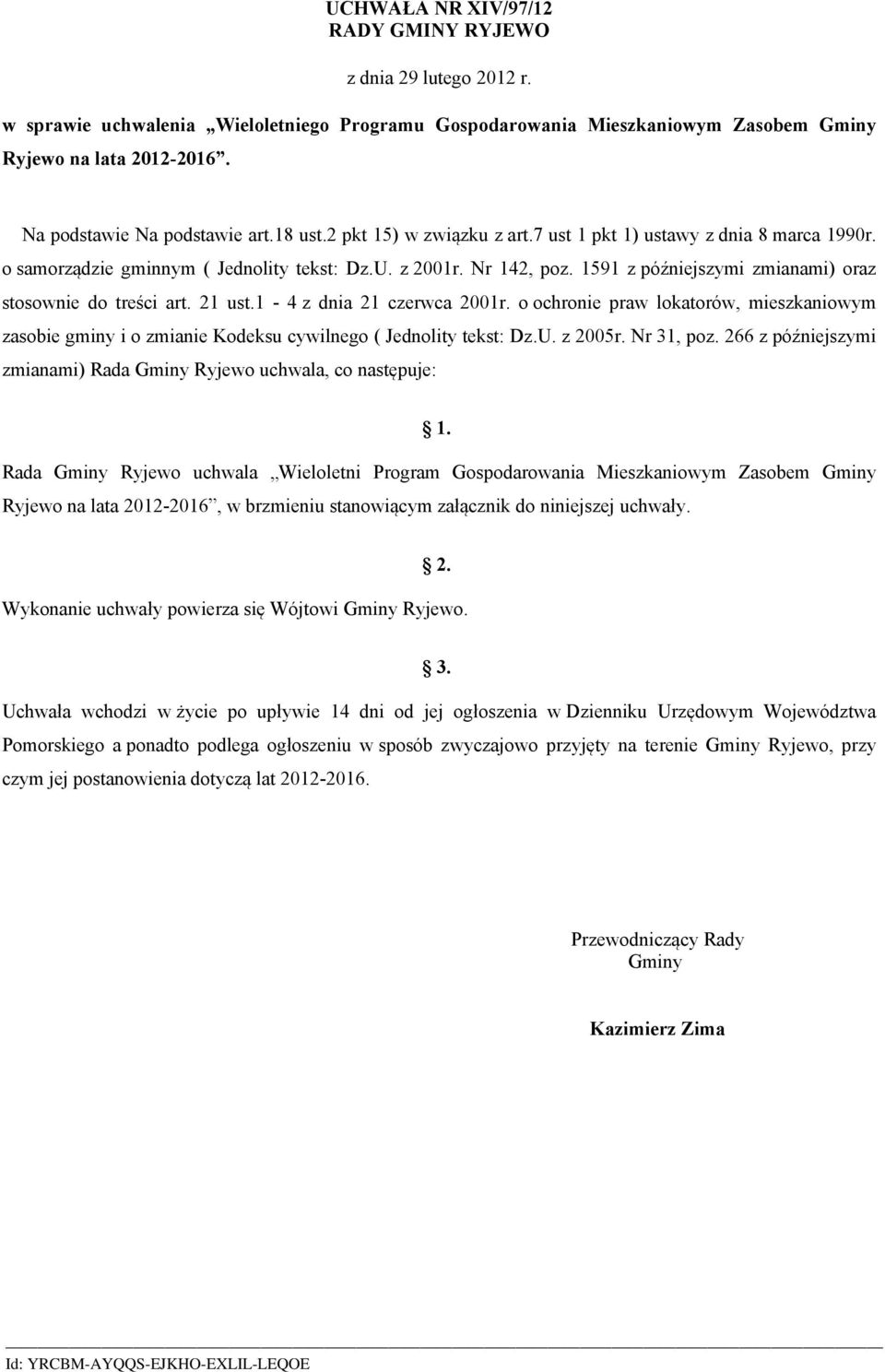 1591 z późniejszymi zmianami) oraz stosownie do treści art. 21 ust.1-4 z dnia 21 czerwca 2001r.