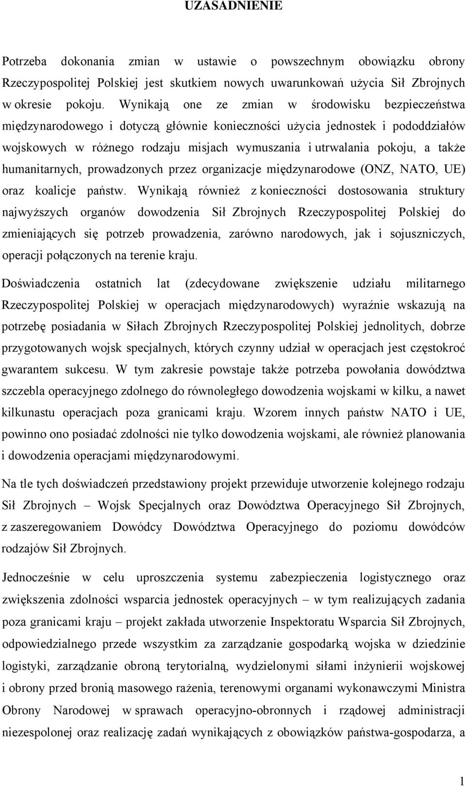 a także humanitarnych, prowadzonych przez organizacje międzynarodowe (ONZ, NATO, UE) oraz koalicje państw.