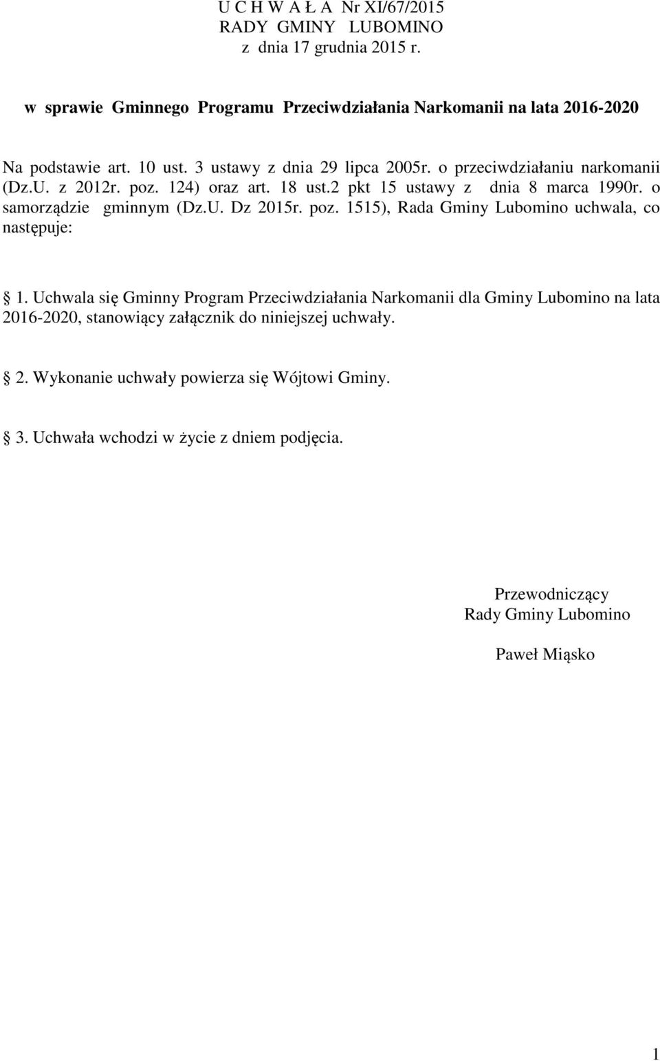 poz. 1515), Rada Gminy Lubomino uchwala, co następuje: 1.