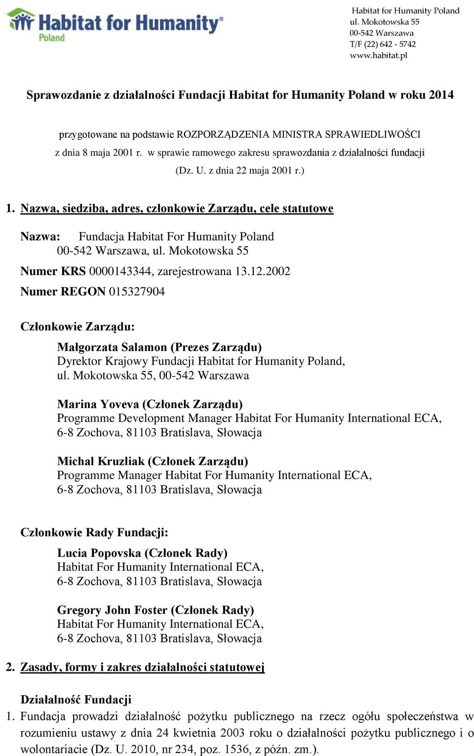 w sprawie ramowego zakresu sprawozdania z działalności fundacji (Dz. U. z dnia 22 maja 2001 r.) 1.