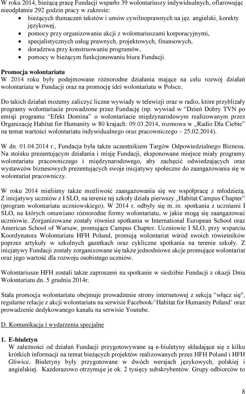 pomocy w bieżącym funkcjonowaniu biura Fundacji.