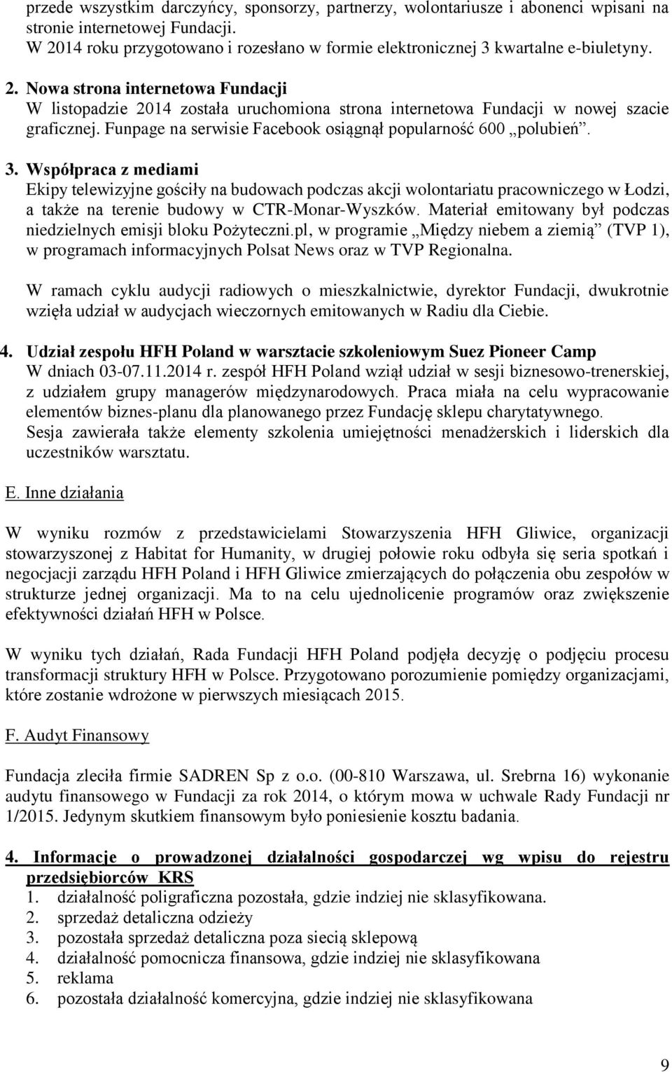 Funpage na serwisie Facebook osiągnął popularność 600 polubień. 3.