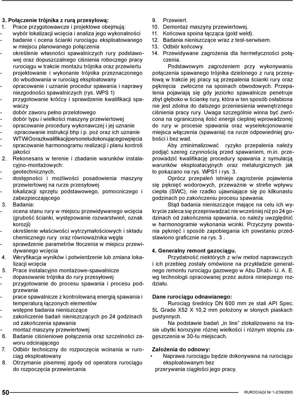 własności spawalniczych rury podstawowej oraz dopuszczalnego ciśnienia roboczego pracy rurociągu w trakcie montażu trójnika oraz przewiertu - projektowanie i wykonanie trójnika przeznaczonego do