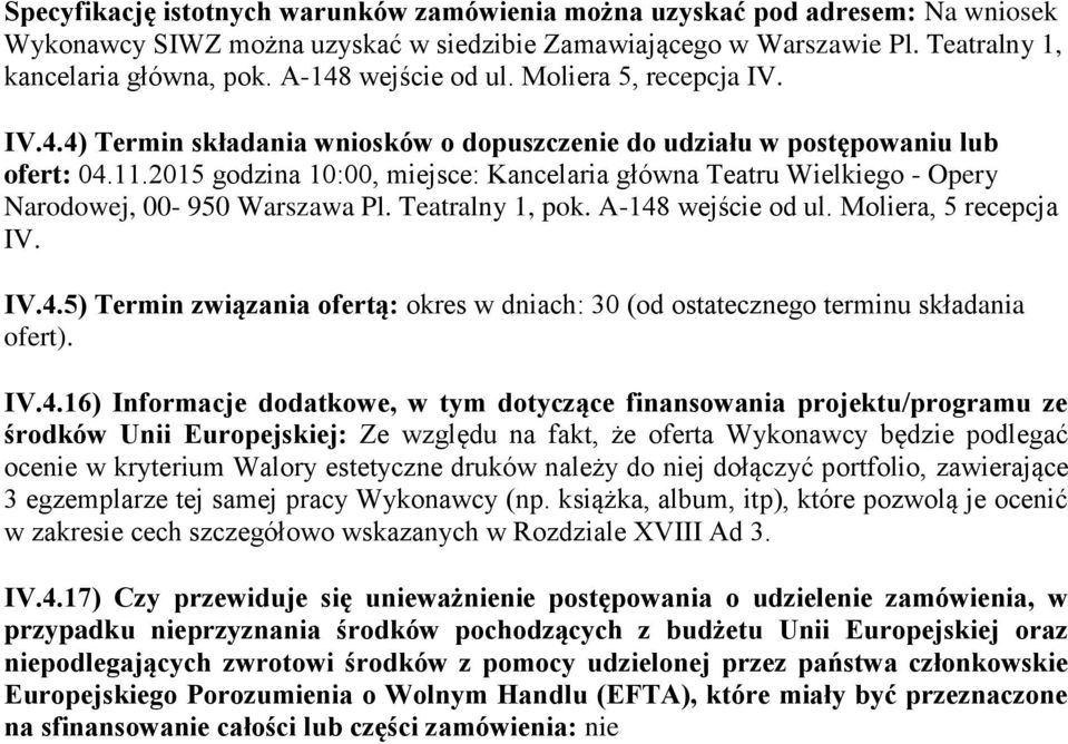 2015 godzina 10:00, miejsce: Kancelaria główna Teatru Wielkiego - Opery Narodowej, 00-950 Warszawa Pl. Teatralny 1, pok. A-148