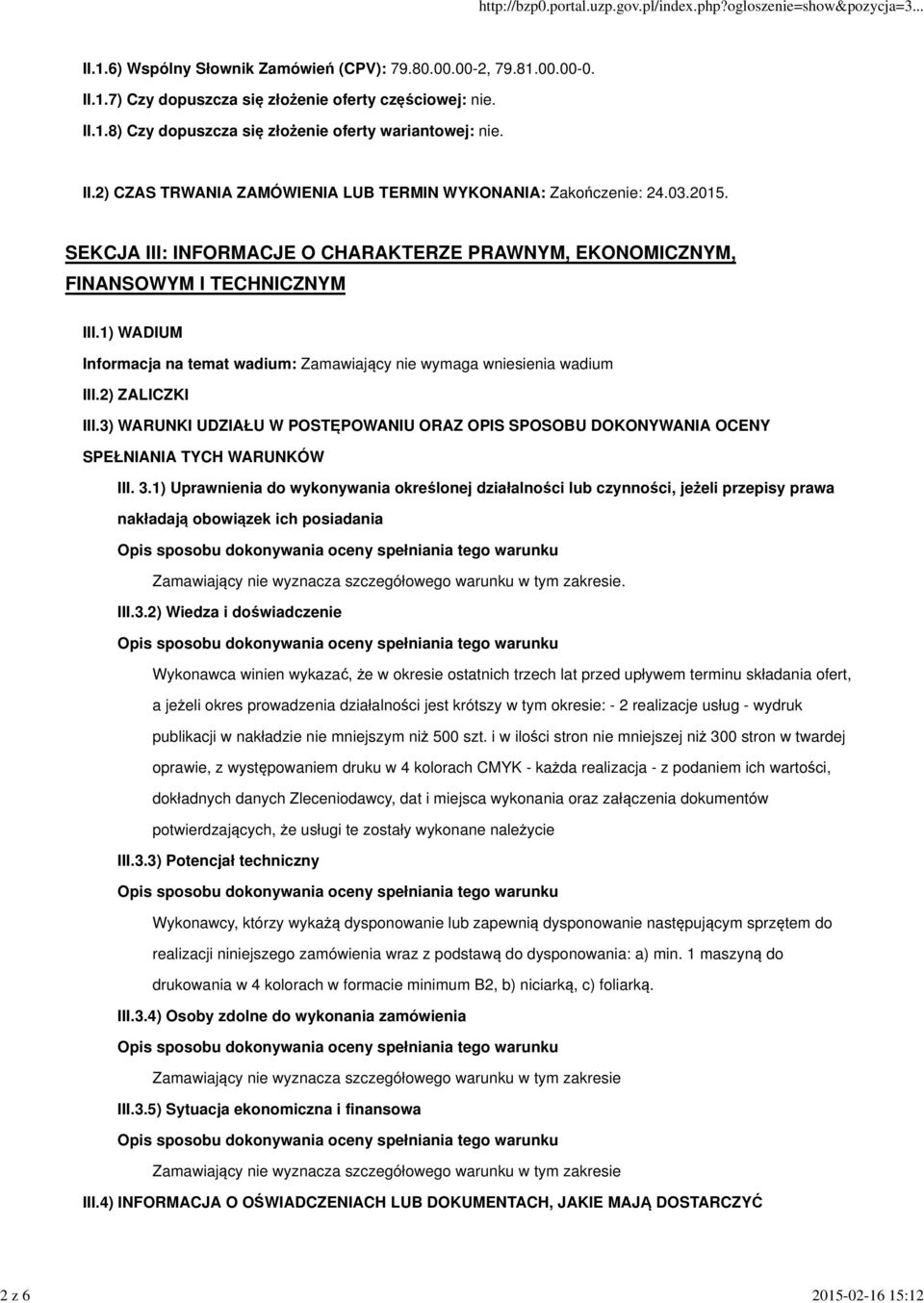 3) WARUNKI UDZIAŁU W POSTĘPOWANIU ORAZ OPIS SPOSOBU DOKONYWANIA OCENY SPEŁNIANIA TYCH WARUNKÓW III. 3.