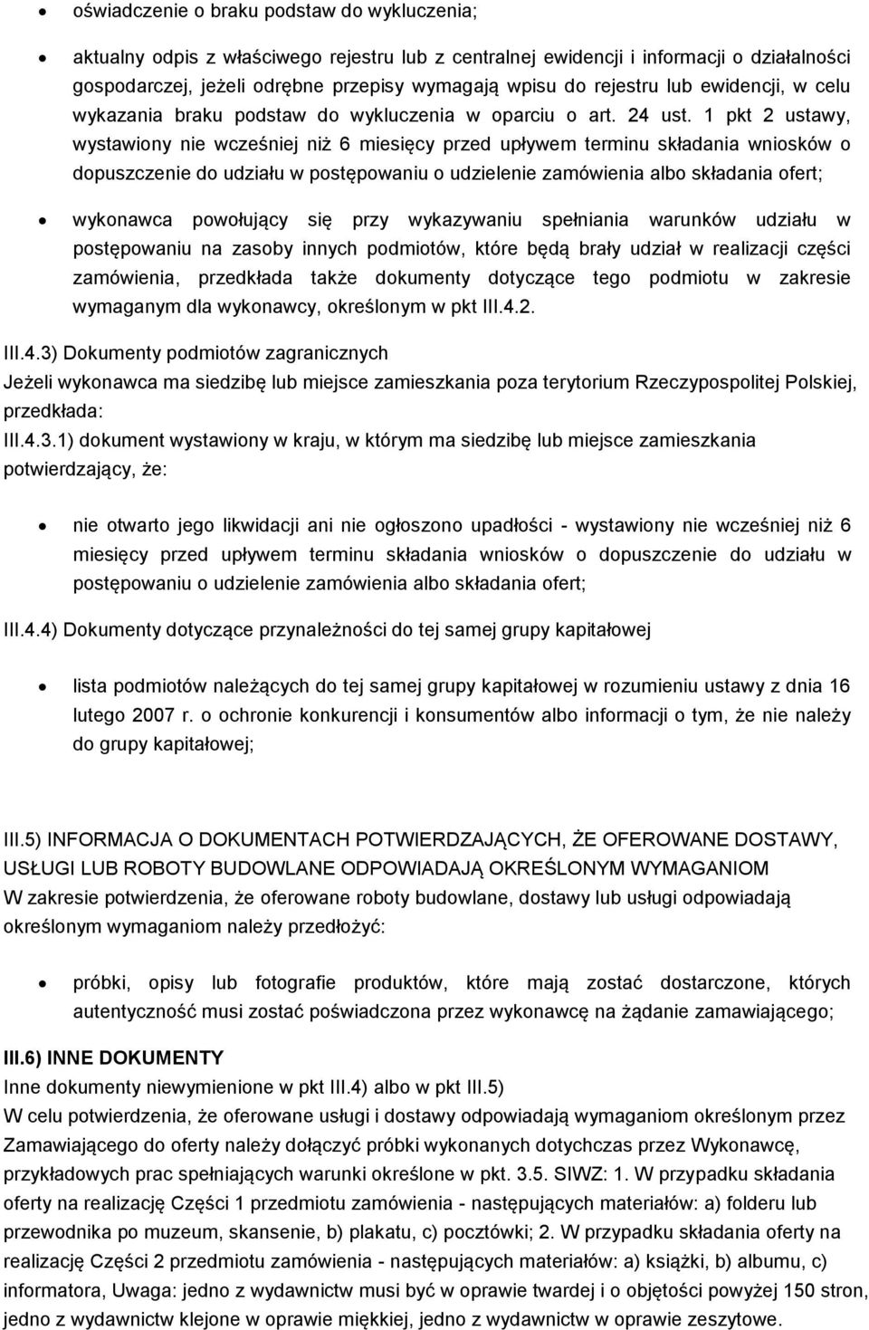 1 pkt 2 ustawy, wystawiony nie wcześniej niż 6 miesięcy przed upływem terminu składania wniosków o dopuszczenie do udziału w postępowaniu o udzielenie zamówienia albo składania ofert; wykonawca