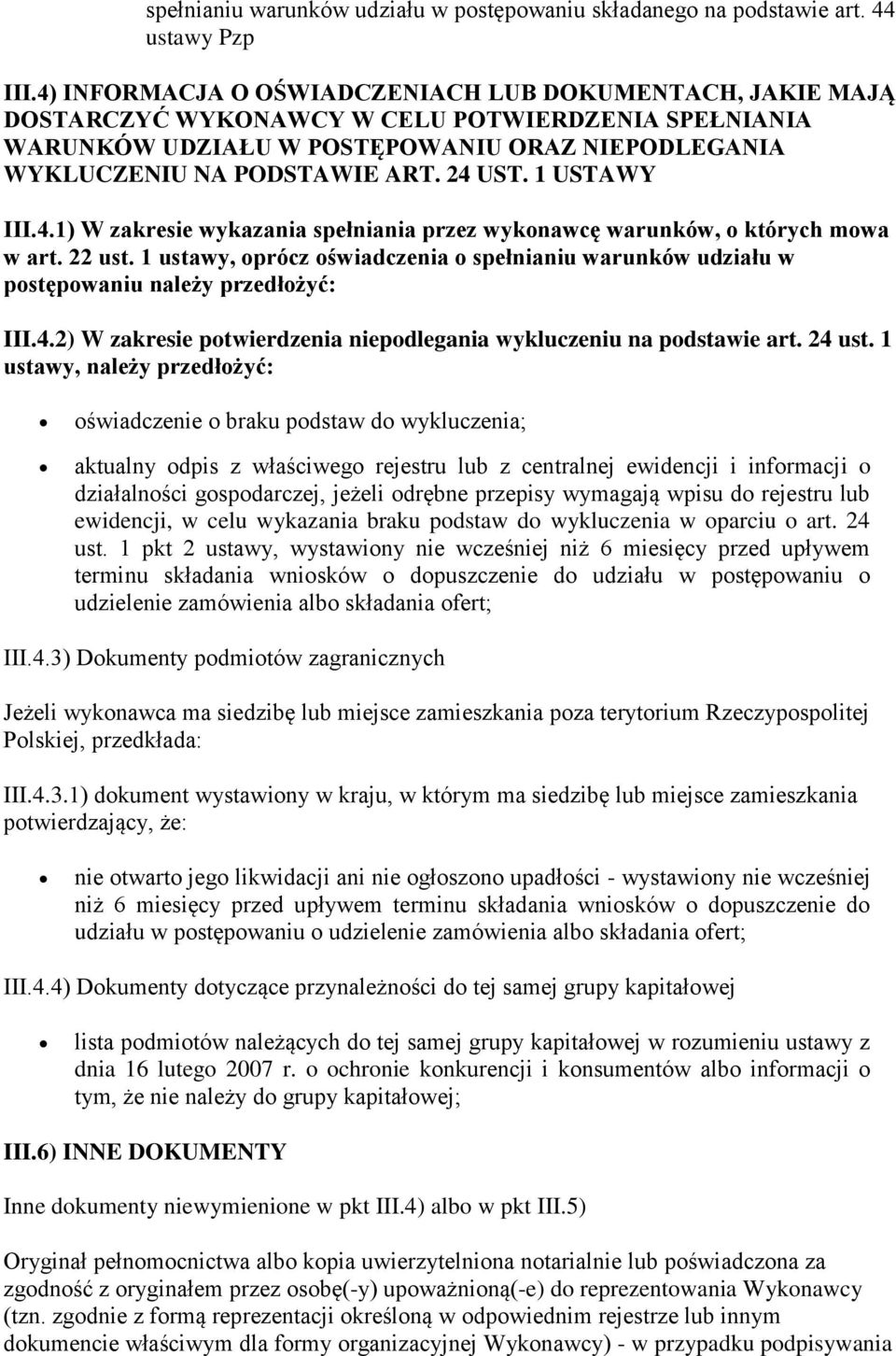 1 USTAWY III.4.1) W zakresie wykazania spełniania przez wykonawcę warunków, o których mowa w art. 22 ust.