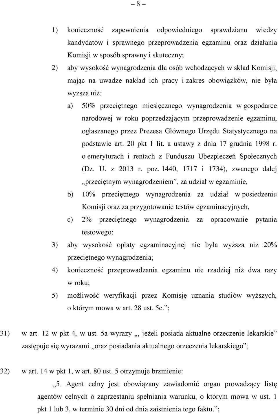 poprzedzającym przeprowadzenie egzaminu, ogłaszanego przez Prezesa Głównego Urzędu Statystycznego na podstawie art. 20 pkt 1 lit. a ustawy z dnia 17 grudnia 1998 r.