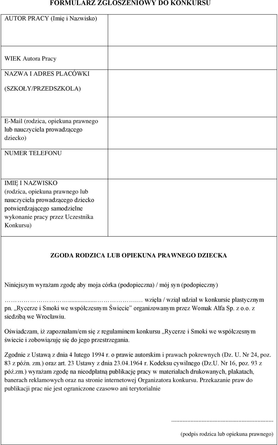 PRAWNEGO DZIECKA Niniejszym wyrażam zgodę aby moja córka (podopieczna) / mój syn (podopieczny).... wzięła / wziął udział w konkursie plastycznym pn.