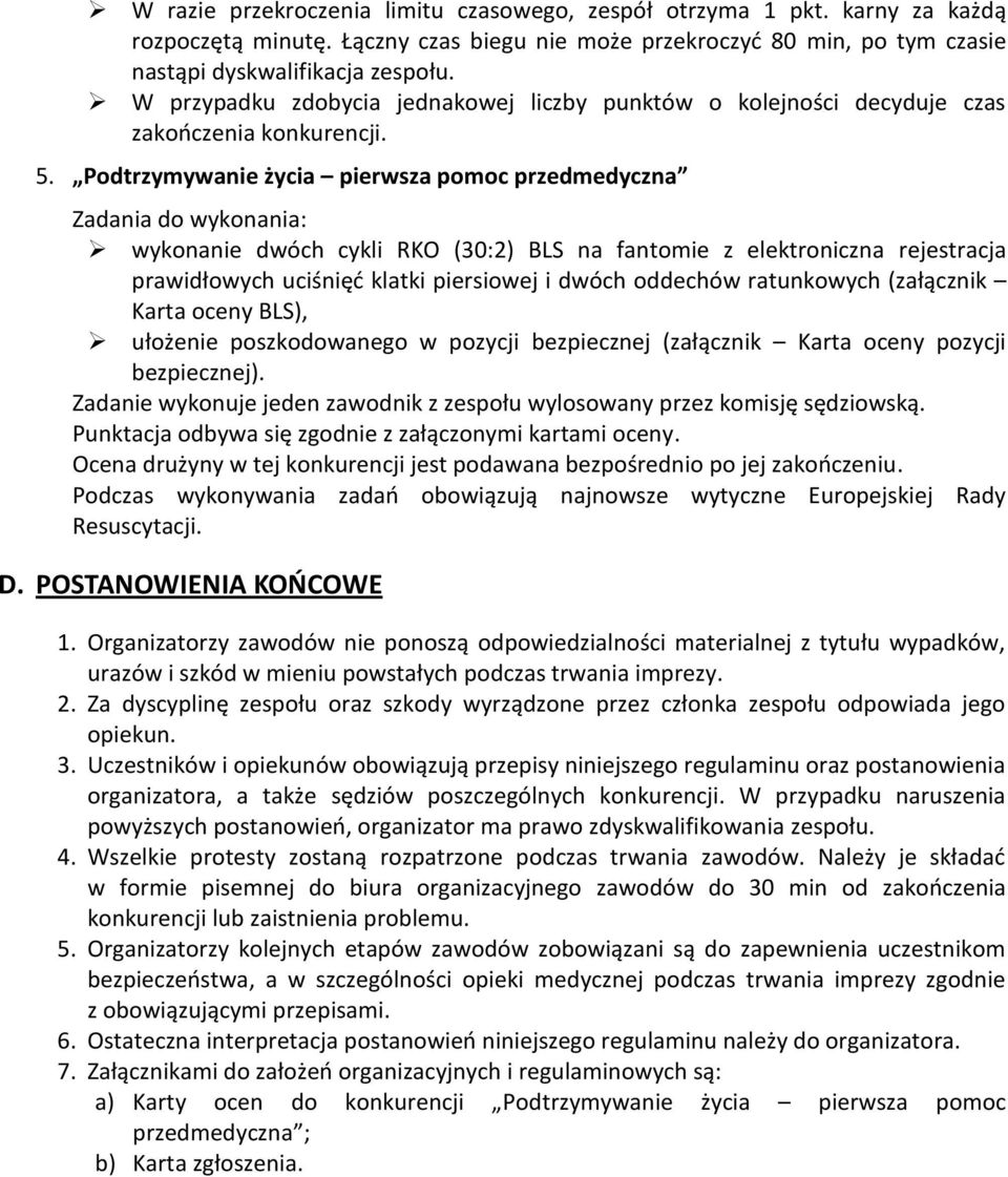 Podtrzymywanie życia pierwsza pomoc przedmedyczna Zadania do wykonania: wykonanie dwóch cykli RKO (30:2) BLS na fantomie z elektroniczna rejestracja prawidłowych uciśnięć klatki piersiowej i dwóch