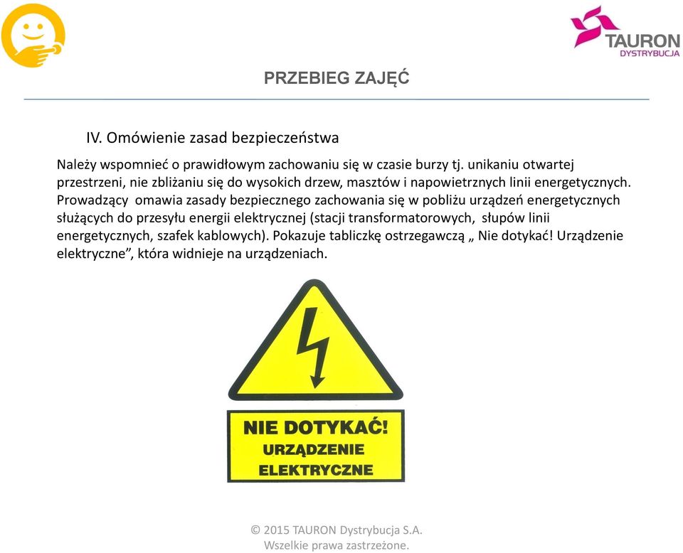 Prowadzący omawia zasady bezpiecznego zachowania się w pobliżu urządzeń energetycznych służących do przesyłu energii elektrycznej