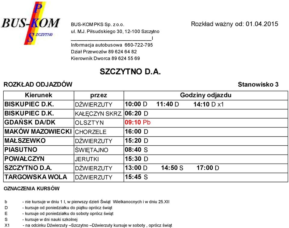 POWAŁCZYN JERUTKI 15:30 ŹWIERZUTY 13:00 14:50 17:00 TARGOWKA WOLA ŹWIERZUTY 15:45 E X1 - kursuje od poniedziałku do