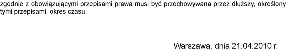 dłuższy, określony tymi przepisami,