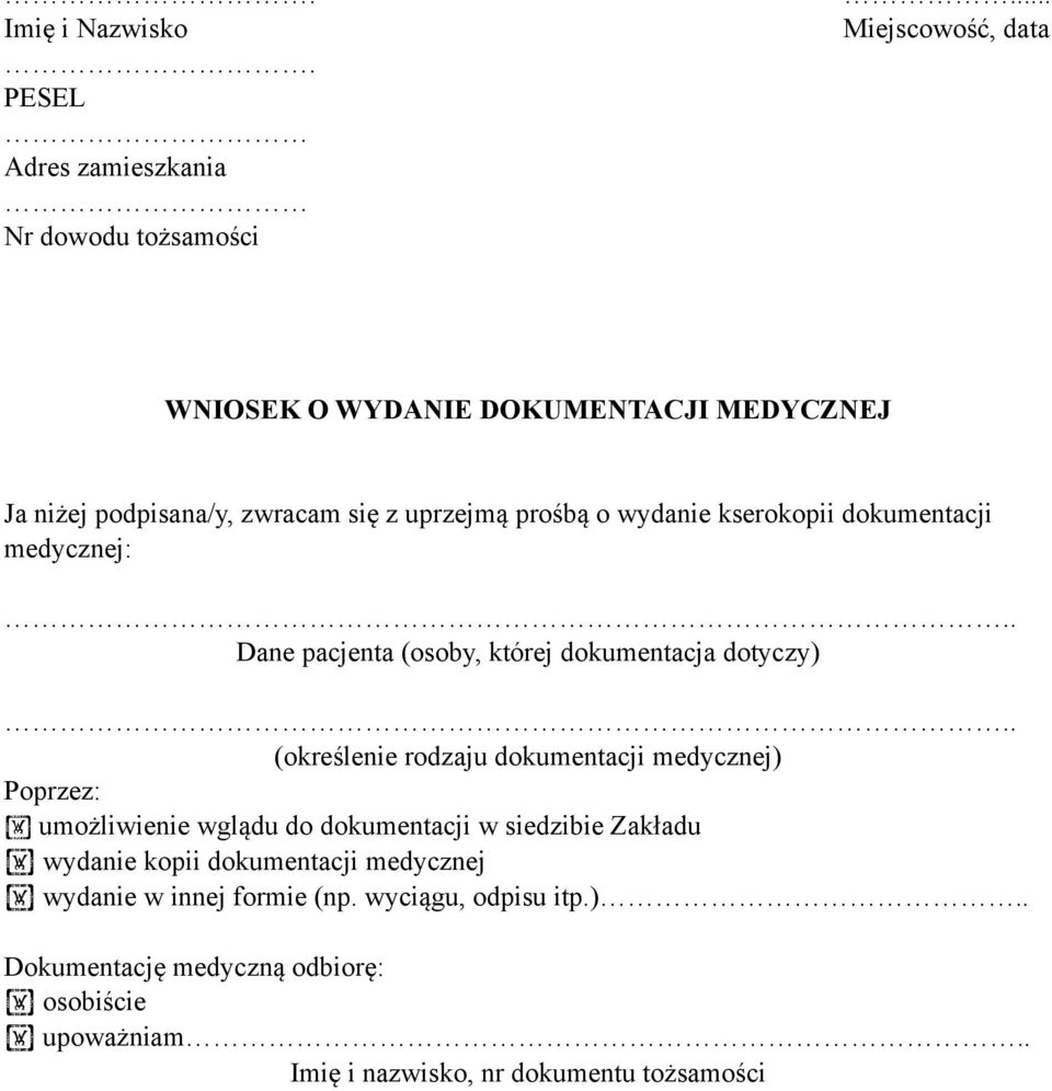 dokumentacji medycznej:.. Dane pacjenta (osoby, której dokumentacja dotyczy).