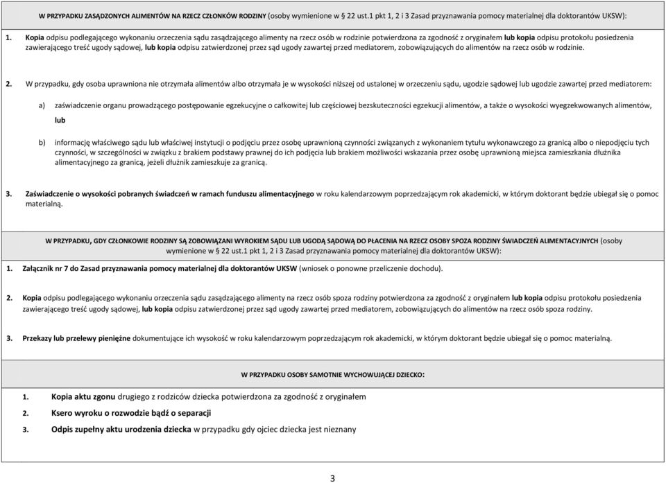 ugody sądowej, lub kopia odpisu zatwierdzonej przez sąd ugody zawartej przed mediatorem, zobowiązujących do alimentów na rzecz osób w rodzinie. 2.