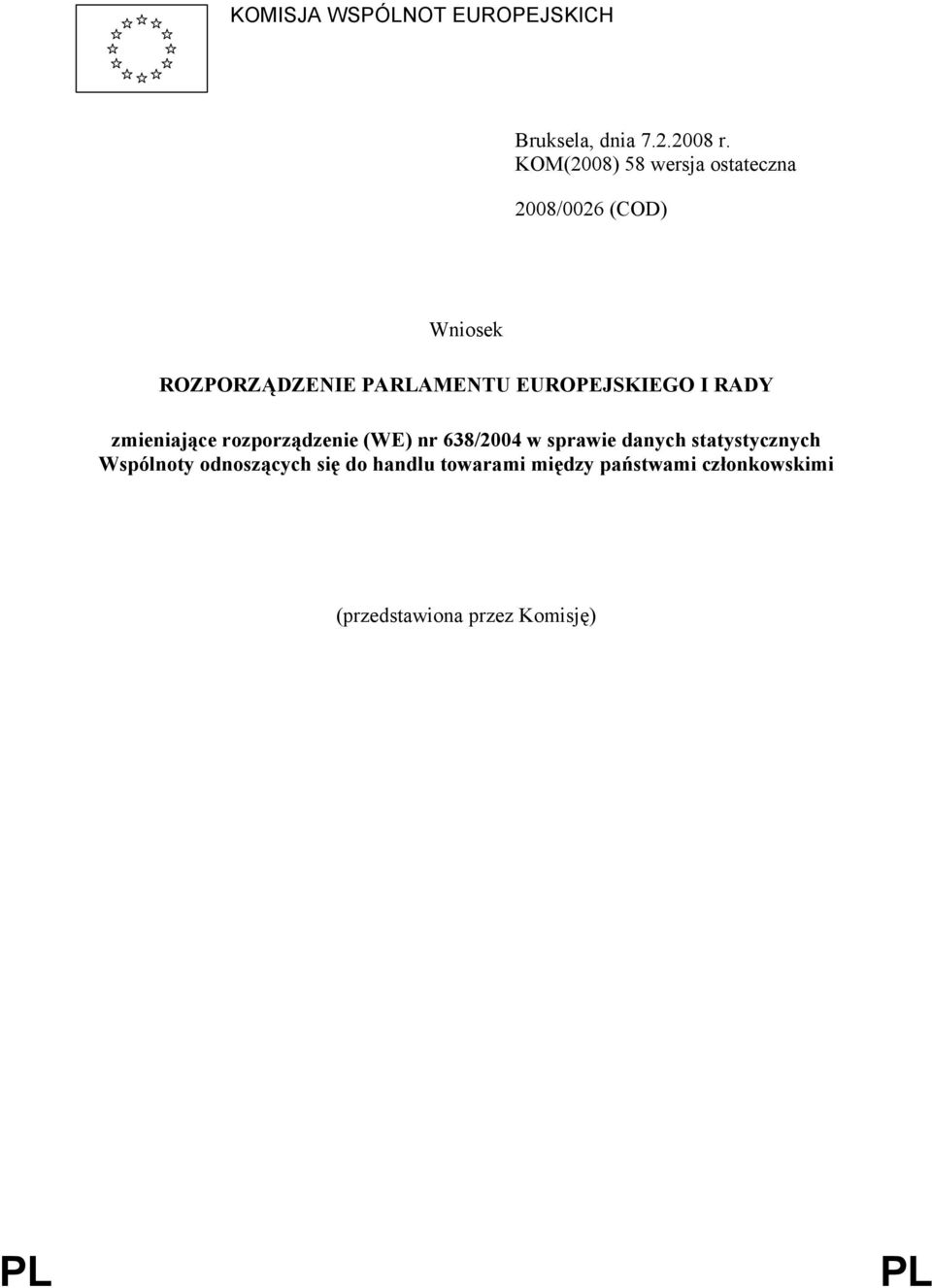 EUROPEJSKIEGO I RADY zmieniające rozporządzenie (WE) nr 638/2004 w sprawie danych