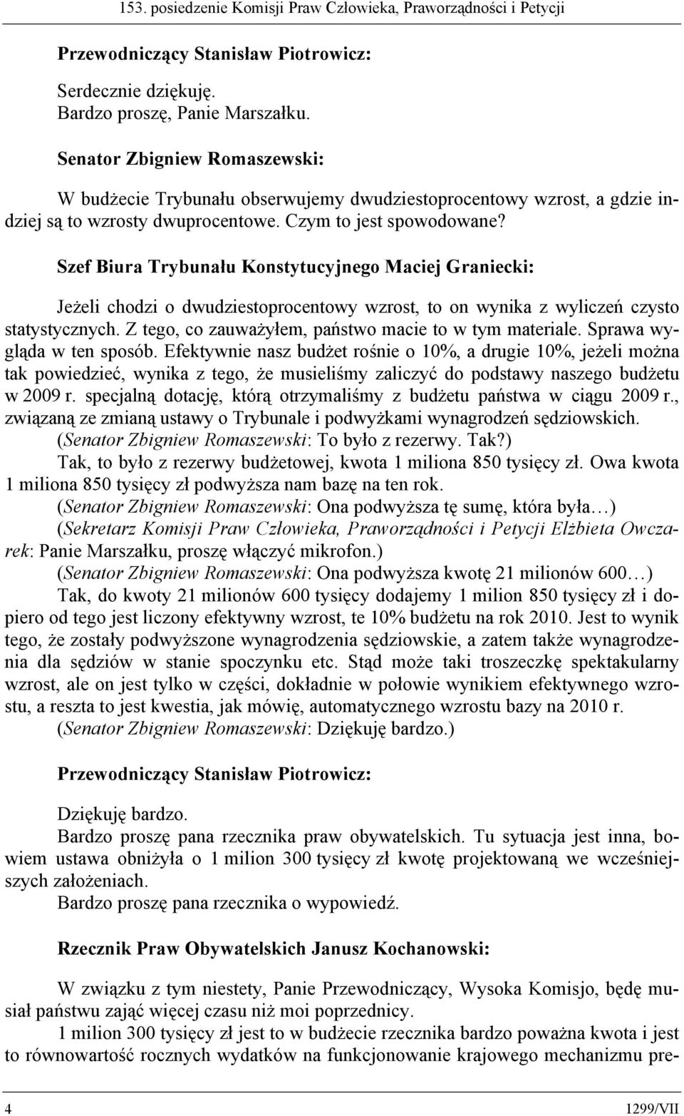 Szef Biura Trybunału Konstytucyjnego Maciej Graniecki: Jeżeli chodzi o dwudziestoprocentowy wzrost, to on wynika z wyliczeń czysto statystycznych.