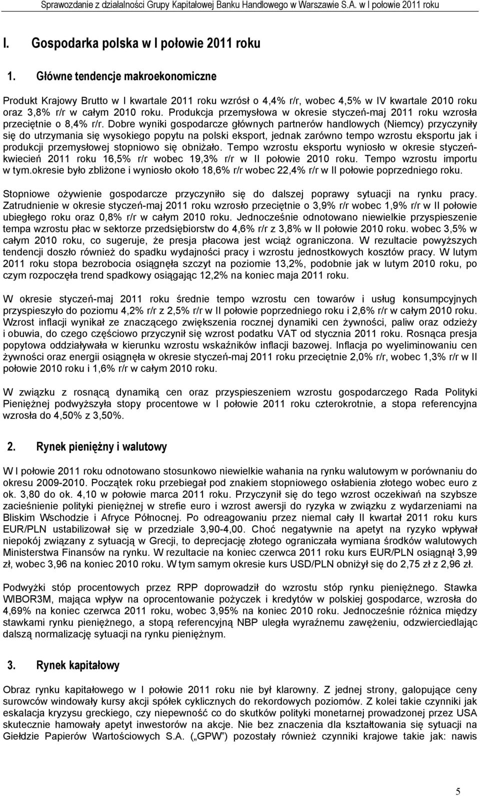 Produkcja przemysłowa w okresie styczeń-maj 2011 roku wzrosła przeciętnie o 8,4% r/r.