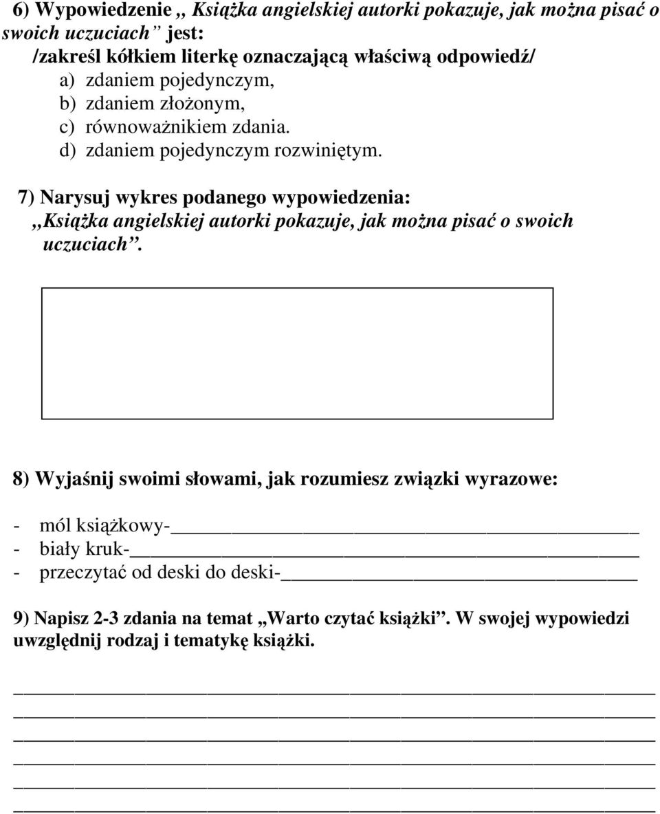 7) Narysuj wykres podanego wypowiedzenia:,,książka angielskiej autorki pokazuje, jak można pisać o swoich uczuciach.