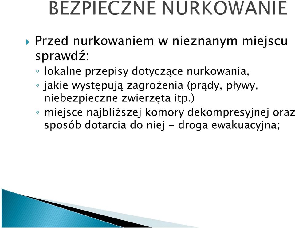 (prądy, pływy, niebezpieczne zwierzęta itp.