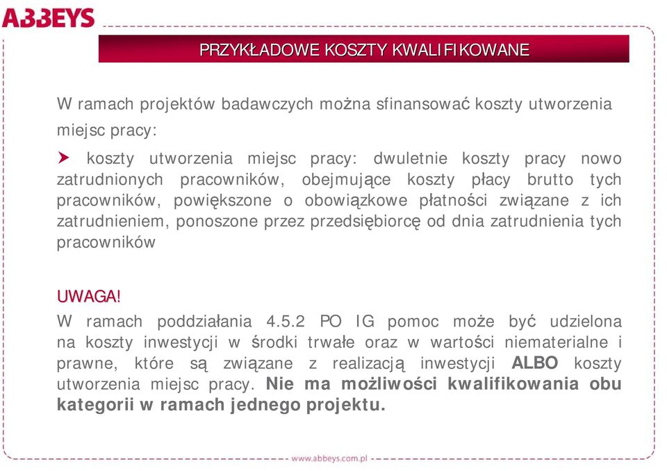 przedsiębiorcę od dnia zatrudnienia tych pracowników UWAGA! W ramach poddziałania 4.5.