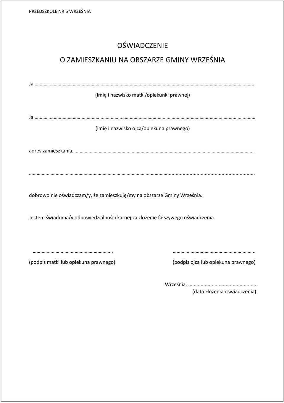 ... dobrowolnie oświadczam/y, że zamieszkuję/my na obszarze Gminy Września.