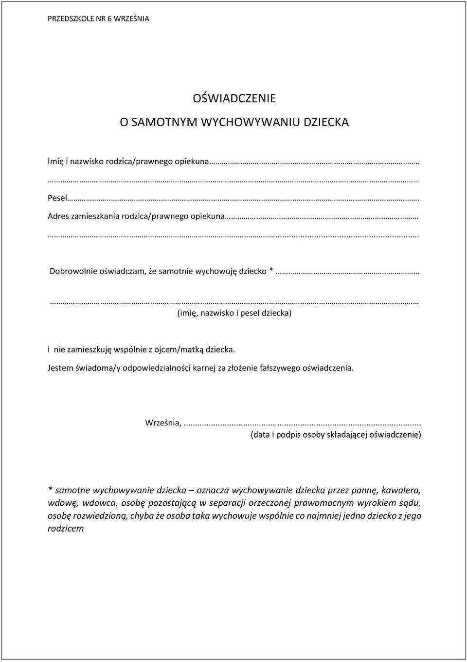 Jestem świadoma/y odpowiedzialności karnej za złożenie fałszywego oświadczenia. Września,.