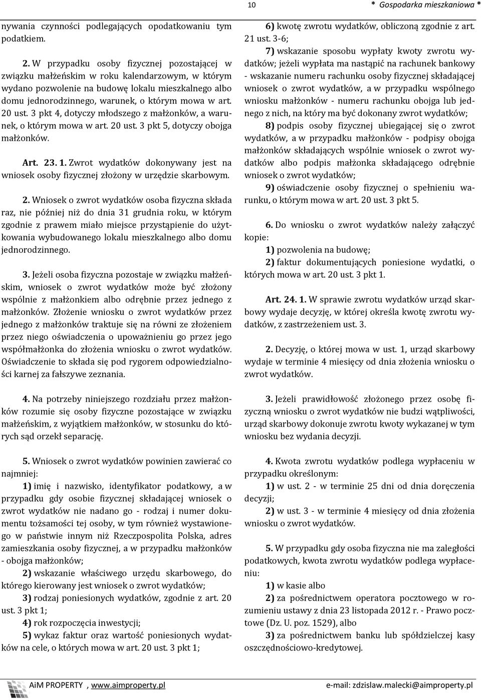 20 ust. 3 pkt 4, dotyczy młodszego z małżonków, a warunek, o którym mowa w art. 20 ust. 3 pkt 5, dotyczy obojga małżonków. Art. 23. 1.