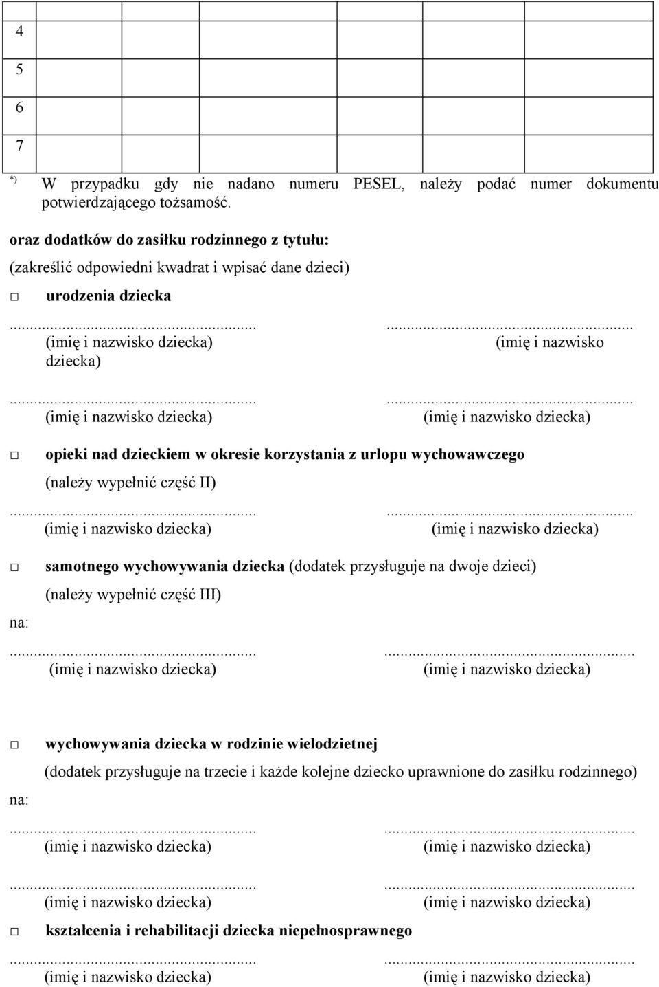 ..... opieki nad dzieckiem w okresie korzystania z urlopu wychowawczego (należy wypełnić część II).