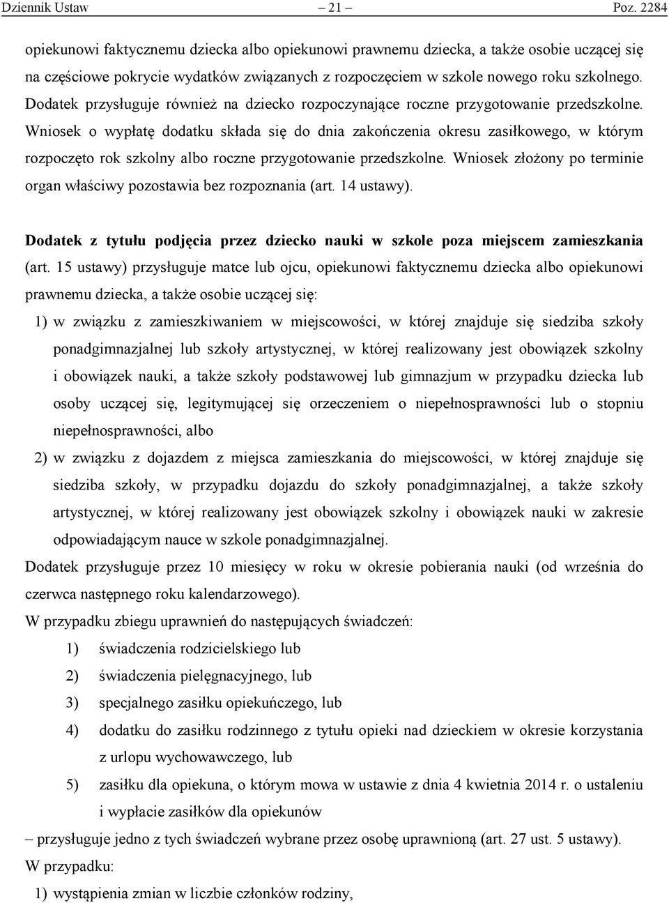 Dodatek przysługuje również na dziecko rozpoczynające roczne przygotowanie przedszkolne.