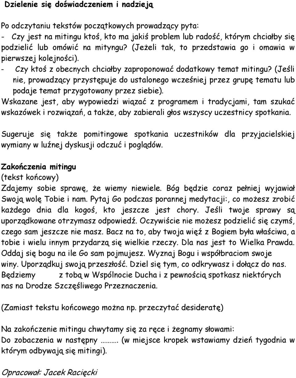 (Jeśli nie, prowadzący przystępuje do ustalonego wcześniej przez grupę tematu lub podaje temat przygotowany przez siebie).