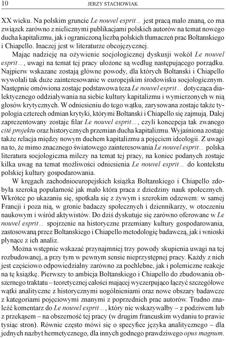 tłumaczeń prac Boltanskiego i Chiapello. Inaczej jest w literaturze obcojęzycznej.