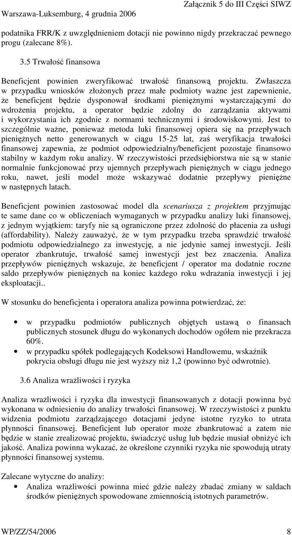 zdolny do zarządzania aktywami i wykorzystania ich zgodnie z normami technicznymi i środowiskowymi.