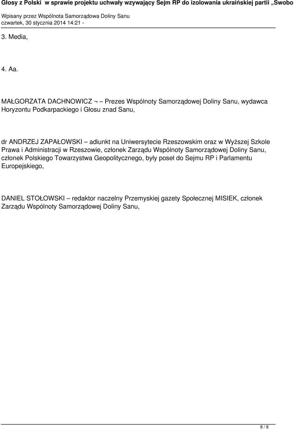 ZAPAŁOWSKI adiunkt na Uniwersytecie Rzeszowskim oraz w Wyższej Szkole Prawa i Administracji w Rzeszowie, członek Zarządu Wspólnoty