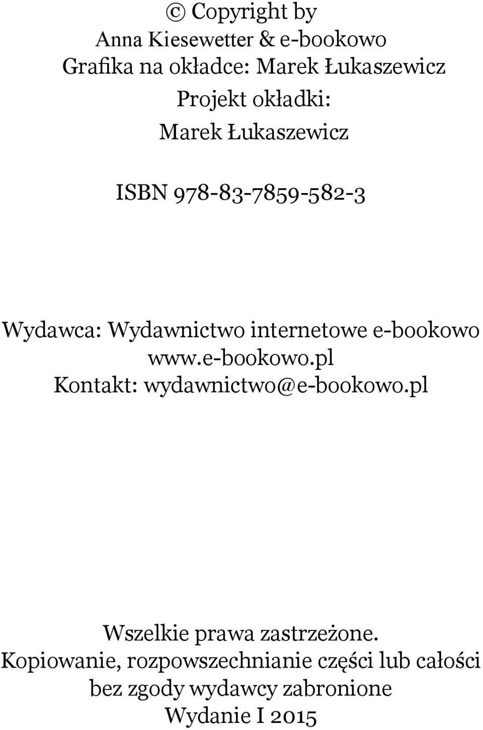 e-bookowo www.e-bookowo.pl Kontakt: wydawnictwo@e-bookowo.pl Wszelkie prawa zastrzeżone.
