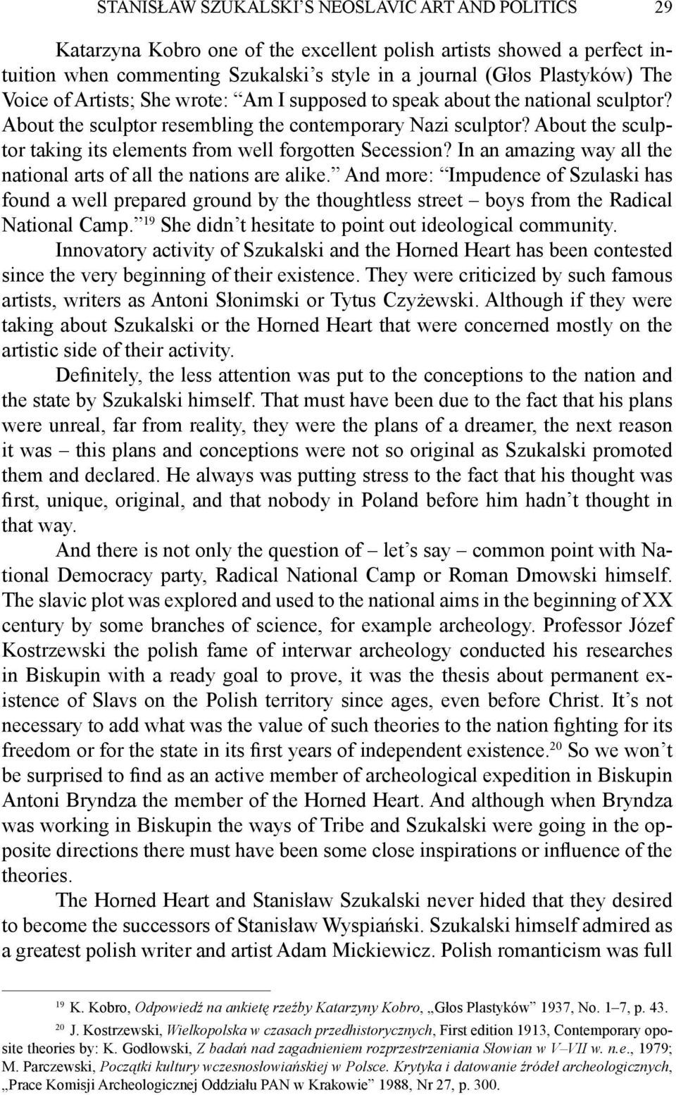 About the sculptor taking its elements from well forgotten Secession? In an amazing way all the national arts of all the nations are alike.