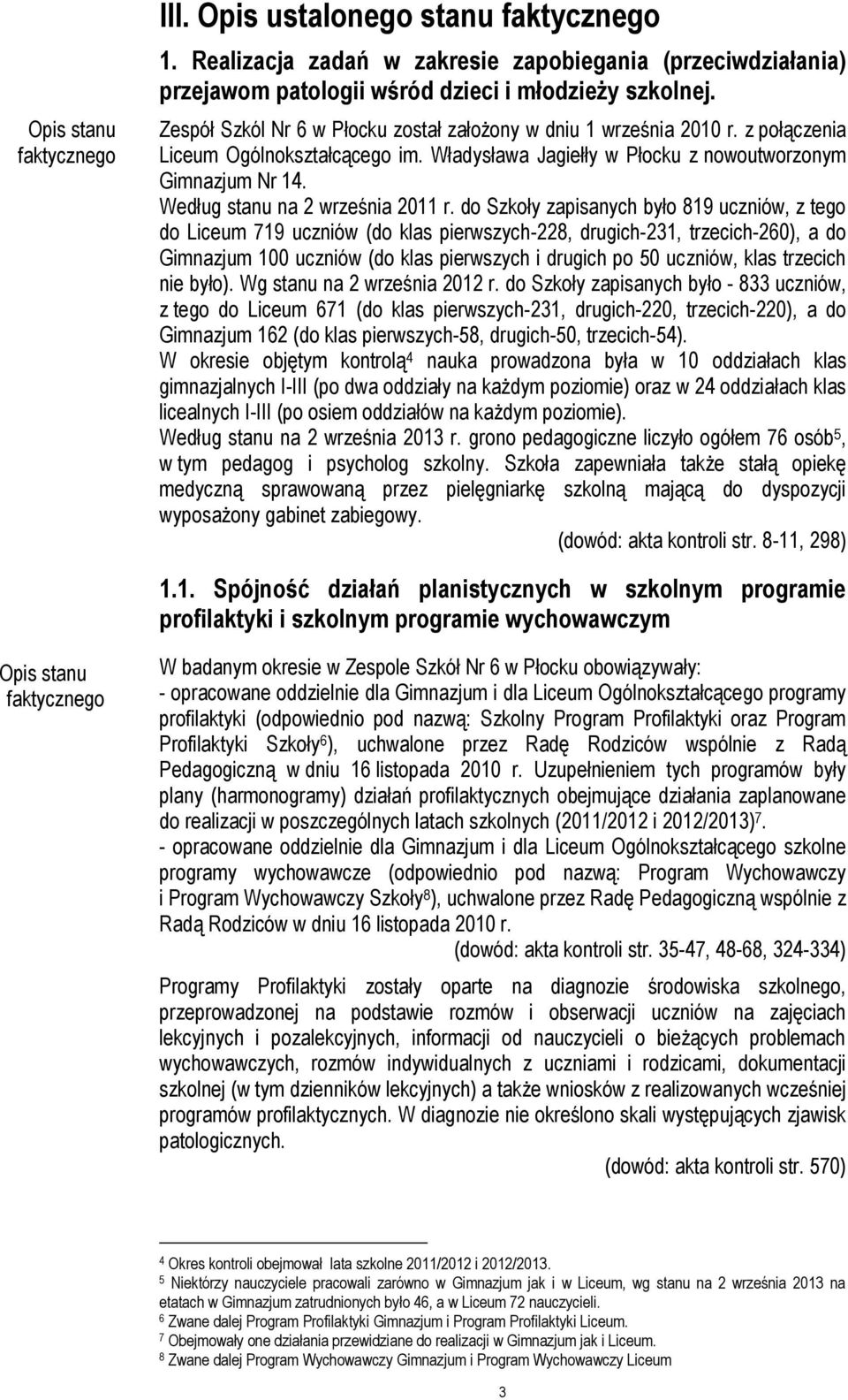 Według stanu na 2 września 2011 r.