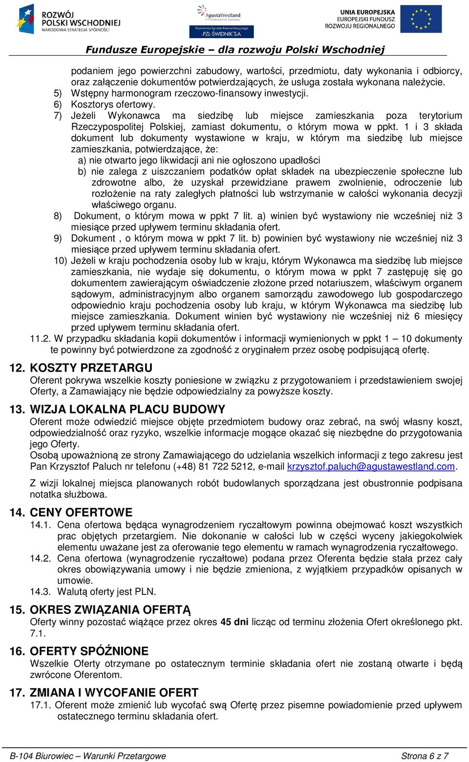 7) Jeżeli Wykonawca ma siedzibę lub miejsce zamieszkania poza terytorium Rzeczypospolitej Polskiej, zamiast dokumentu, o którym mowa w ppkt.