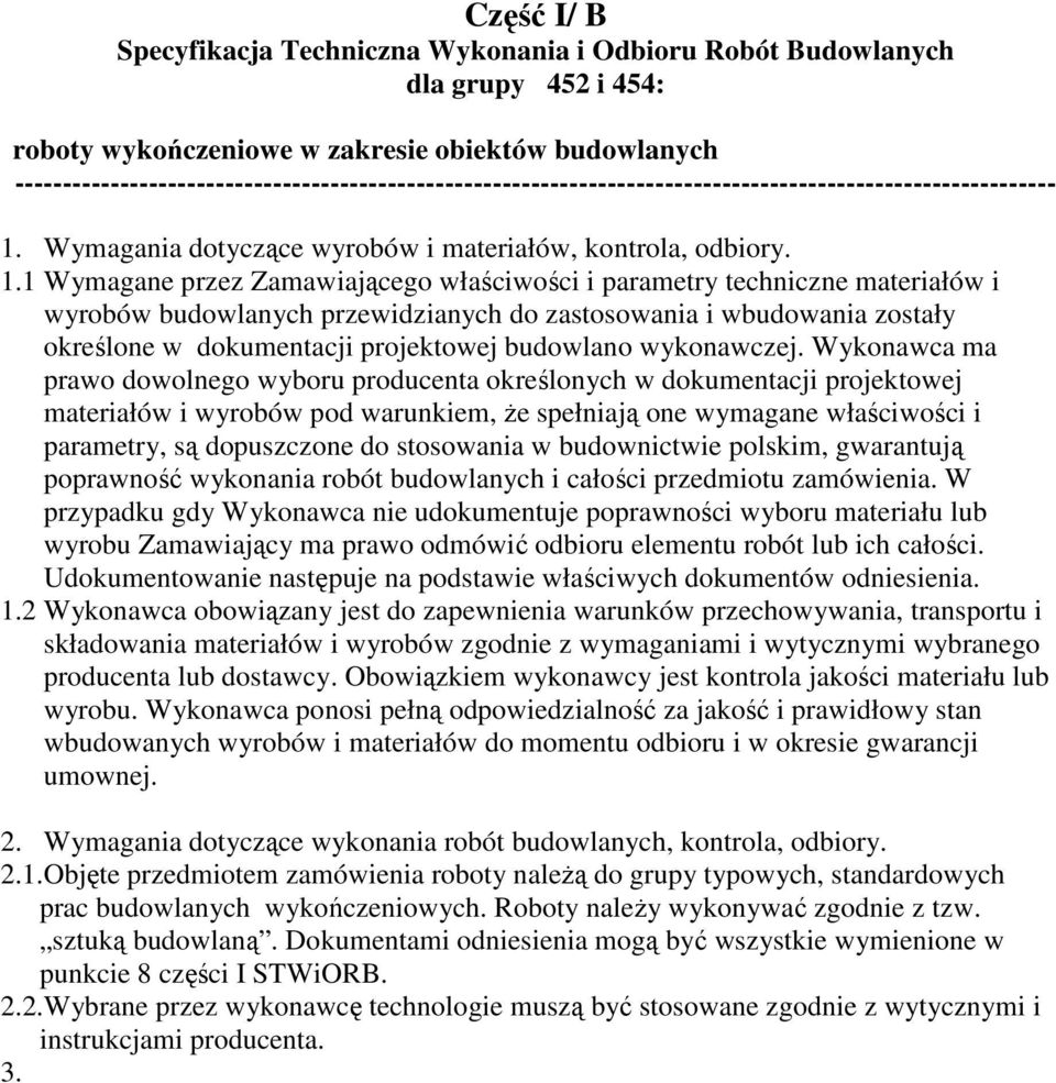 Wymagania dotyczące wyrobów i materiałów, kontrola, odbiory. 1.