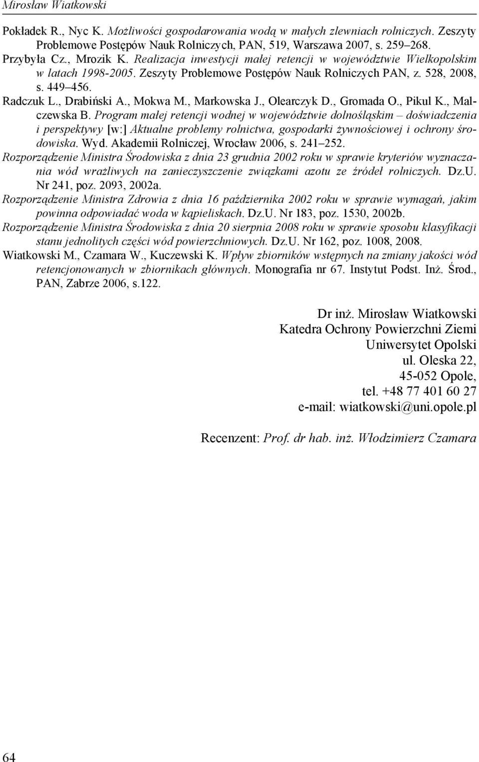 , Mokwa M., Markowska J., Olearczyk D., Gromada O., Pikul K., Malczewska B.