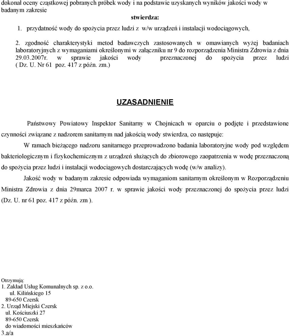 zgodność charakterystyki metod badawczych zastosowanych w omawianych wyżej badaniach laboratoryjnych z wymaganiami określonymi w załączniku nr 9 do rozporządzenia Ministra Zdrowia z dnia 29.03.2007r.